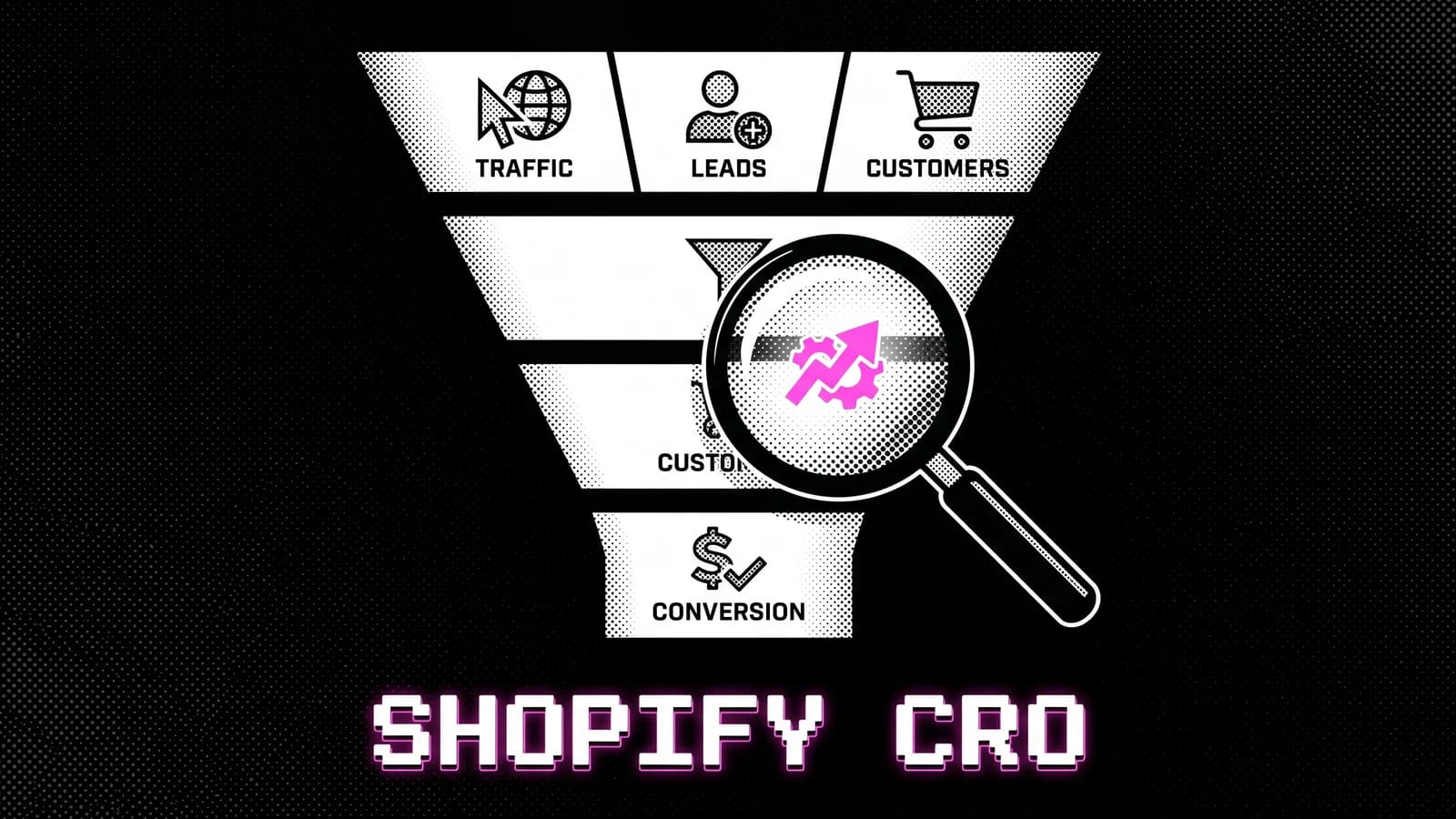 Halftone conversion funnel inspected by a magnifying glass, Shopify CRO