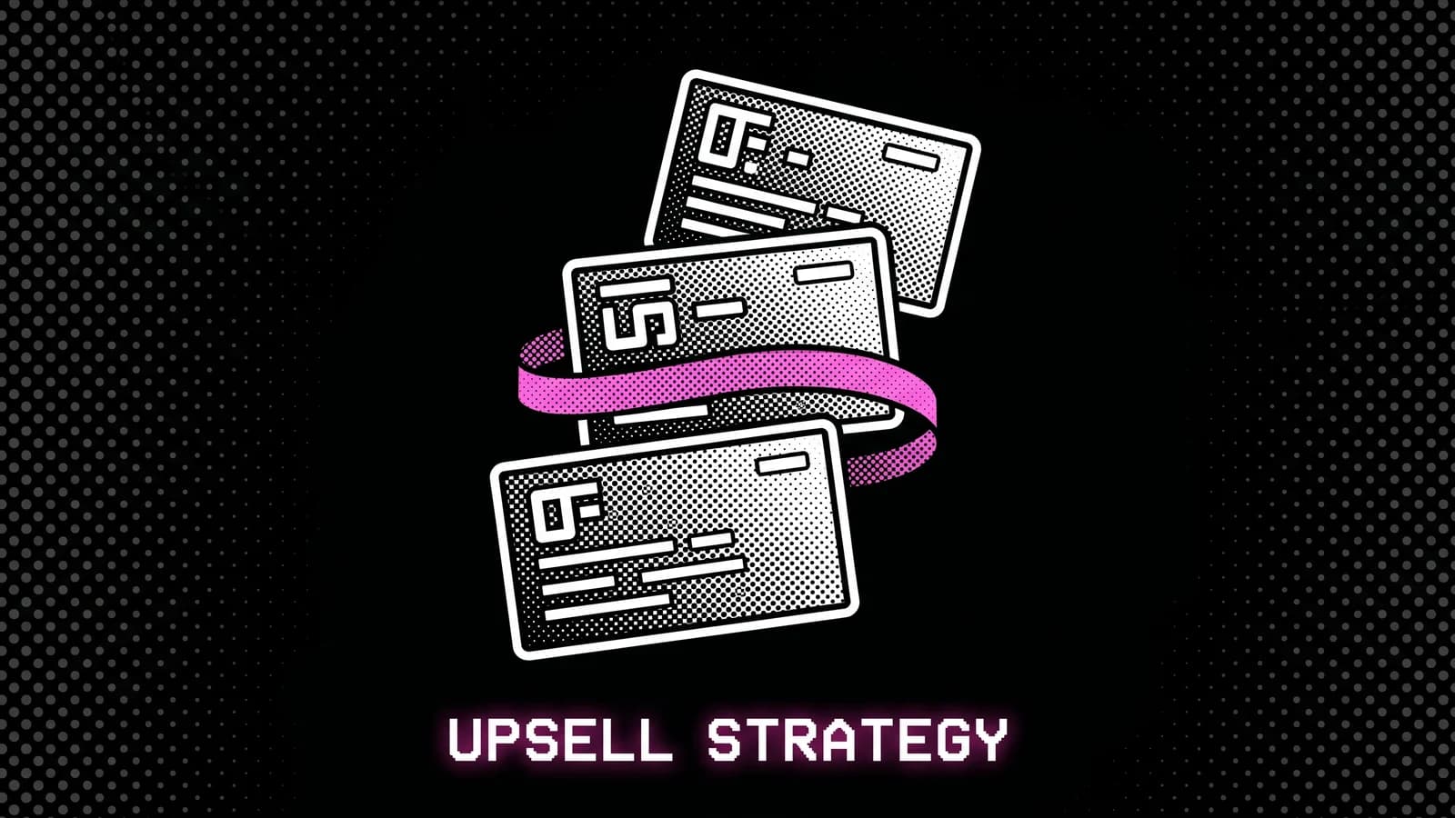 Halftone illustration of three stacked offer cards, a Shopify upsell strategy