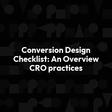 Conversion Design Checklist: An Overview CRO practices