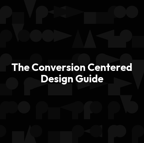 The Conversion Centered Design Guide