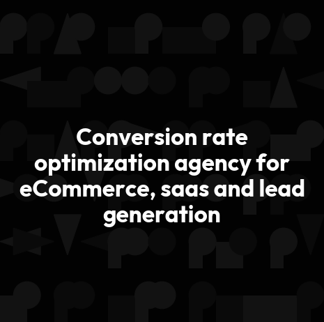 Conversion rate optimization agency for eCommerce, saas and lead generation